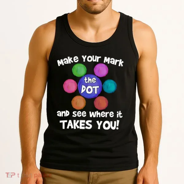 Make Your Mark And See Where It Takes You Dot Day Tank Top