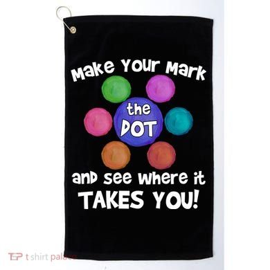 Make Your Mark And See Where It Takes You Dot Day Golf Towel
