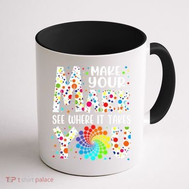 Make Your Mark See Where It Takes You Dot Day September 15th Gift Coffee Mug back