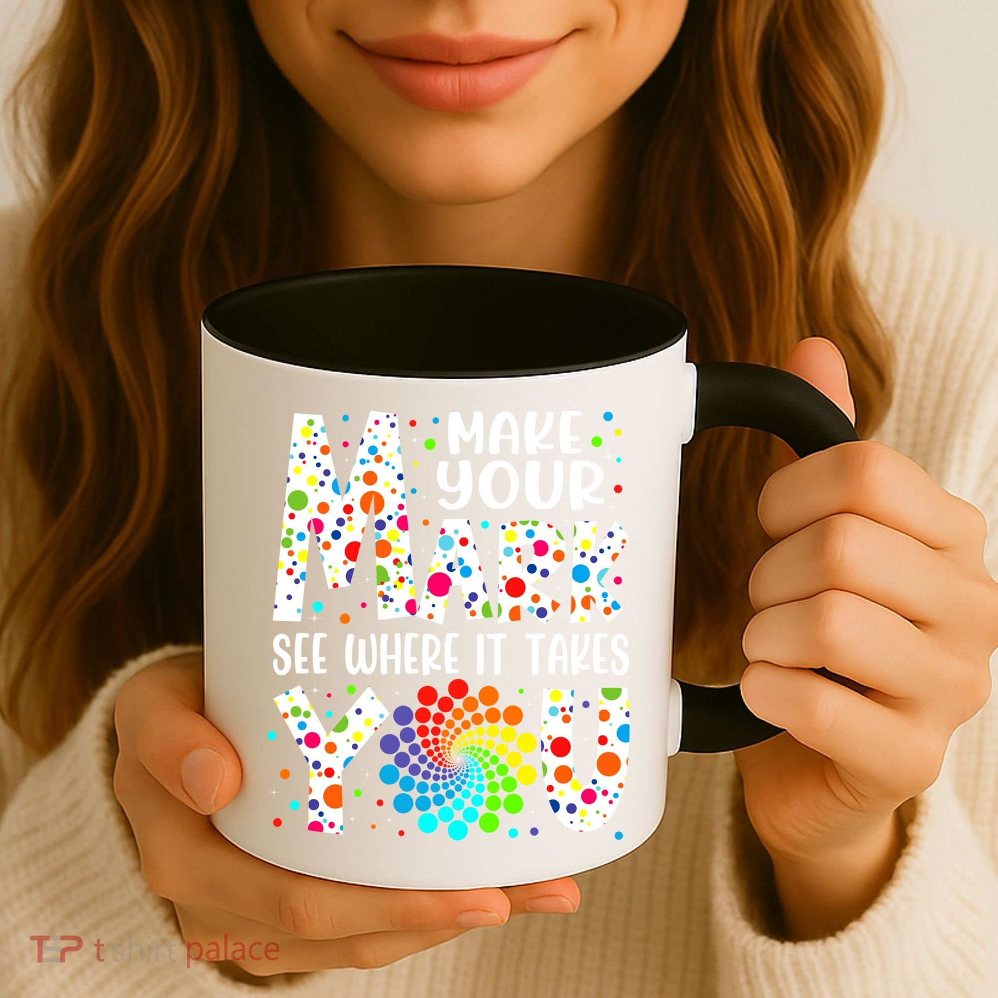 Make Your Mark See Where It Takes You Dot Day September 15th Gift Coffee Mug