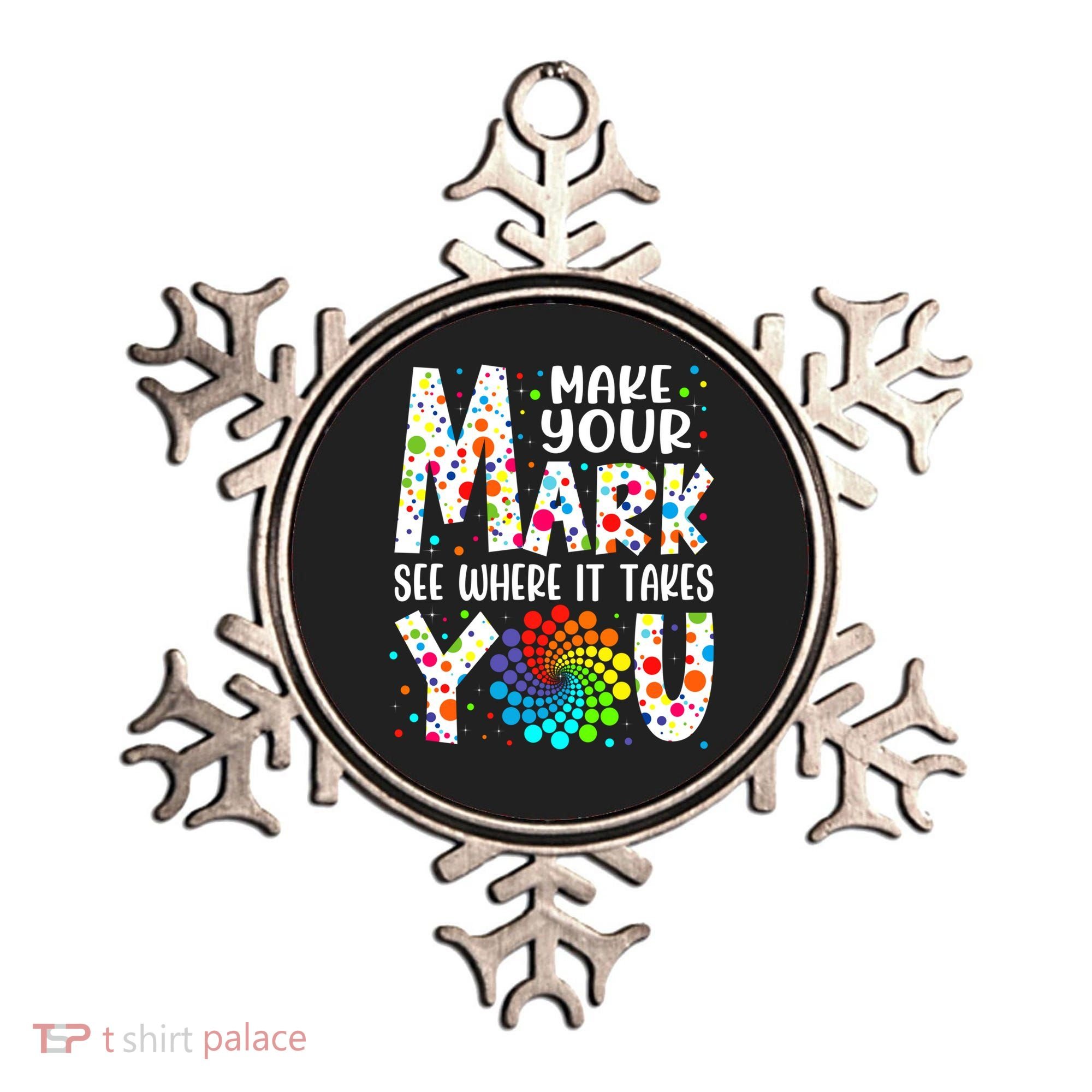 Make Your Mark See Where It Takes You Dot Day September 15th Gift Ornament