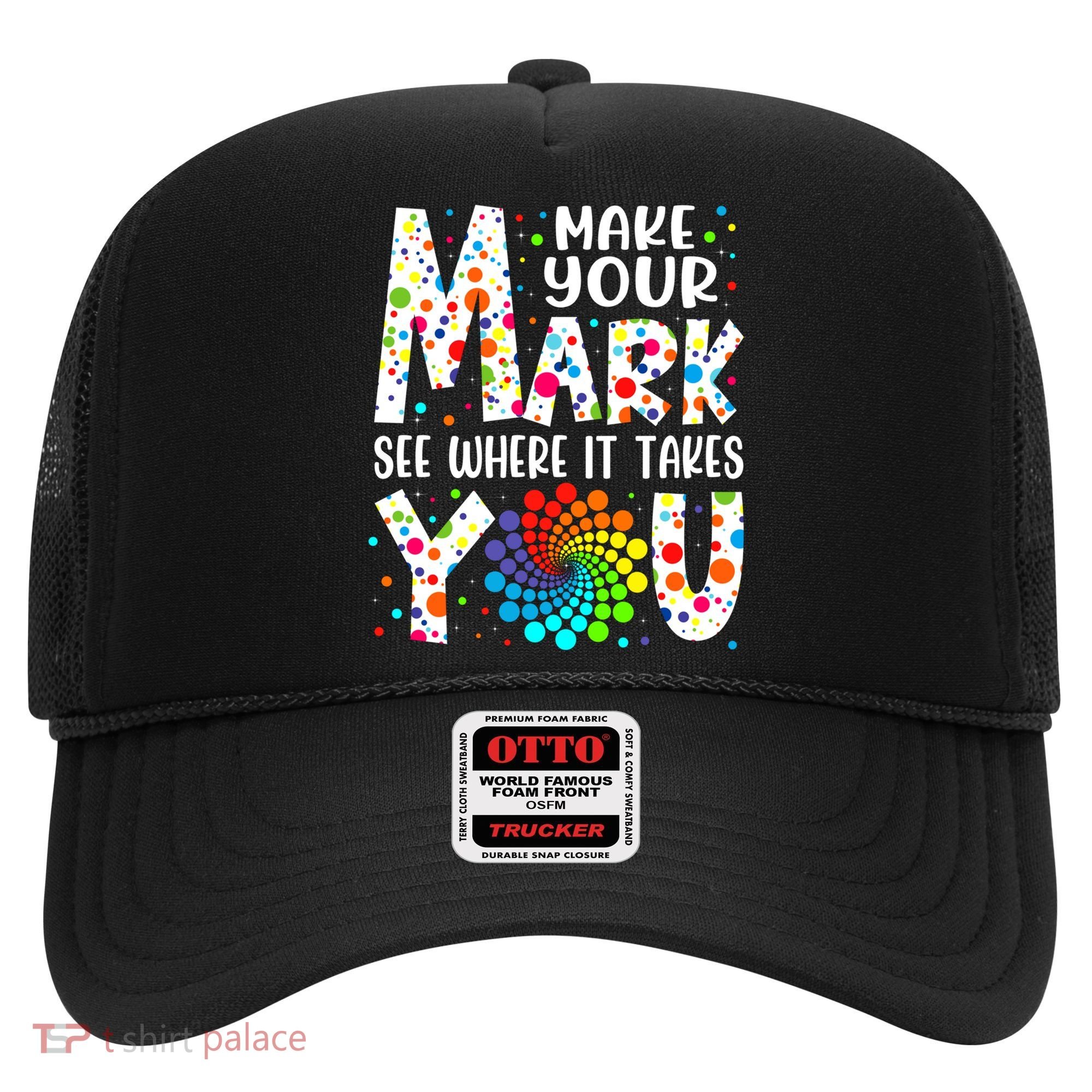 Make Your Mark See Where It Takes You Dot Day September 15th Gift Hat