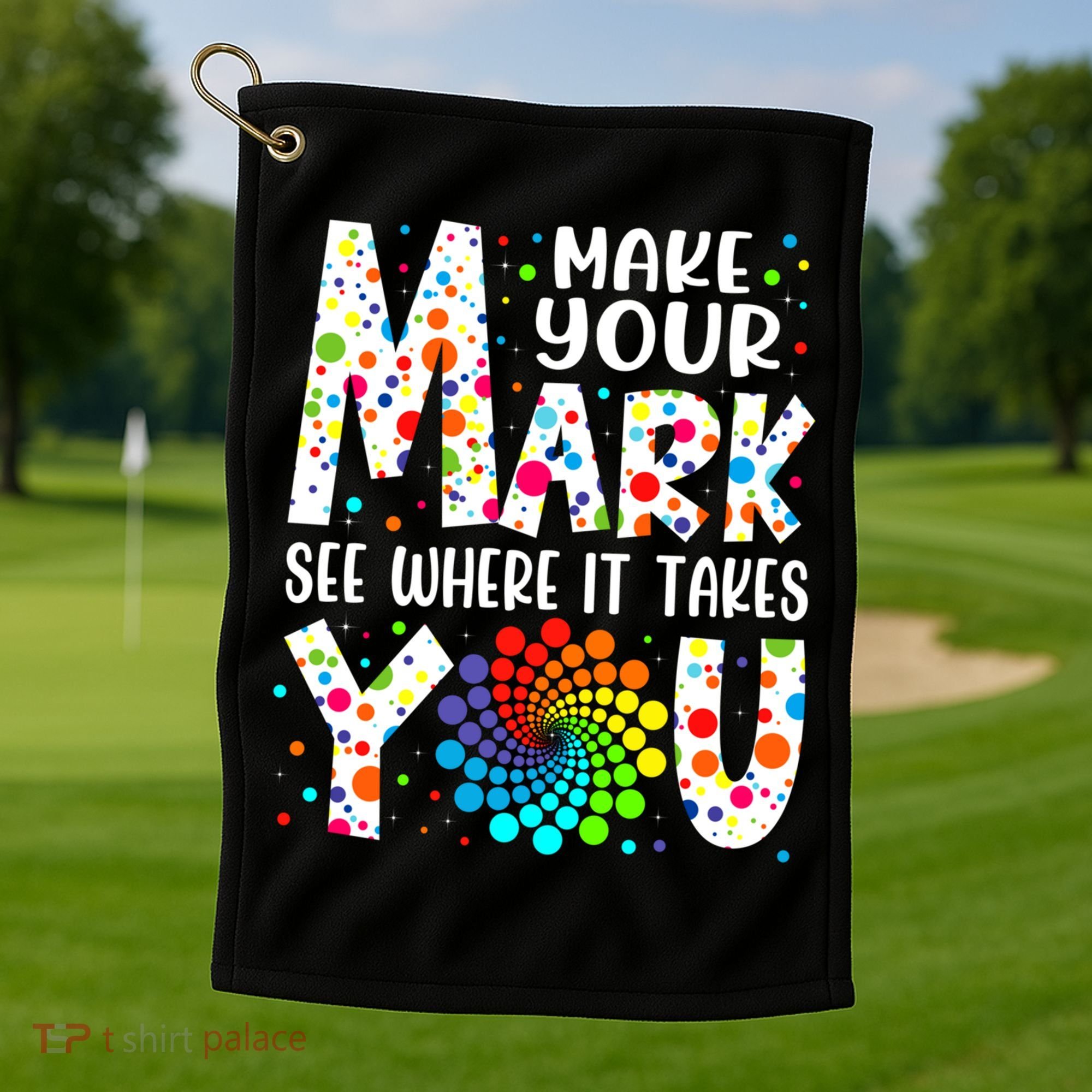 Make Your Mark See Where It Takes You Dot Day September 15th Gift Golf Towel