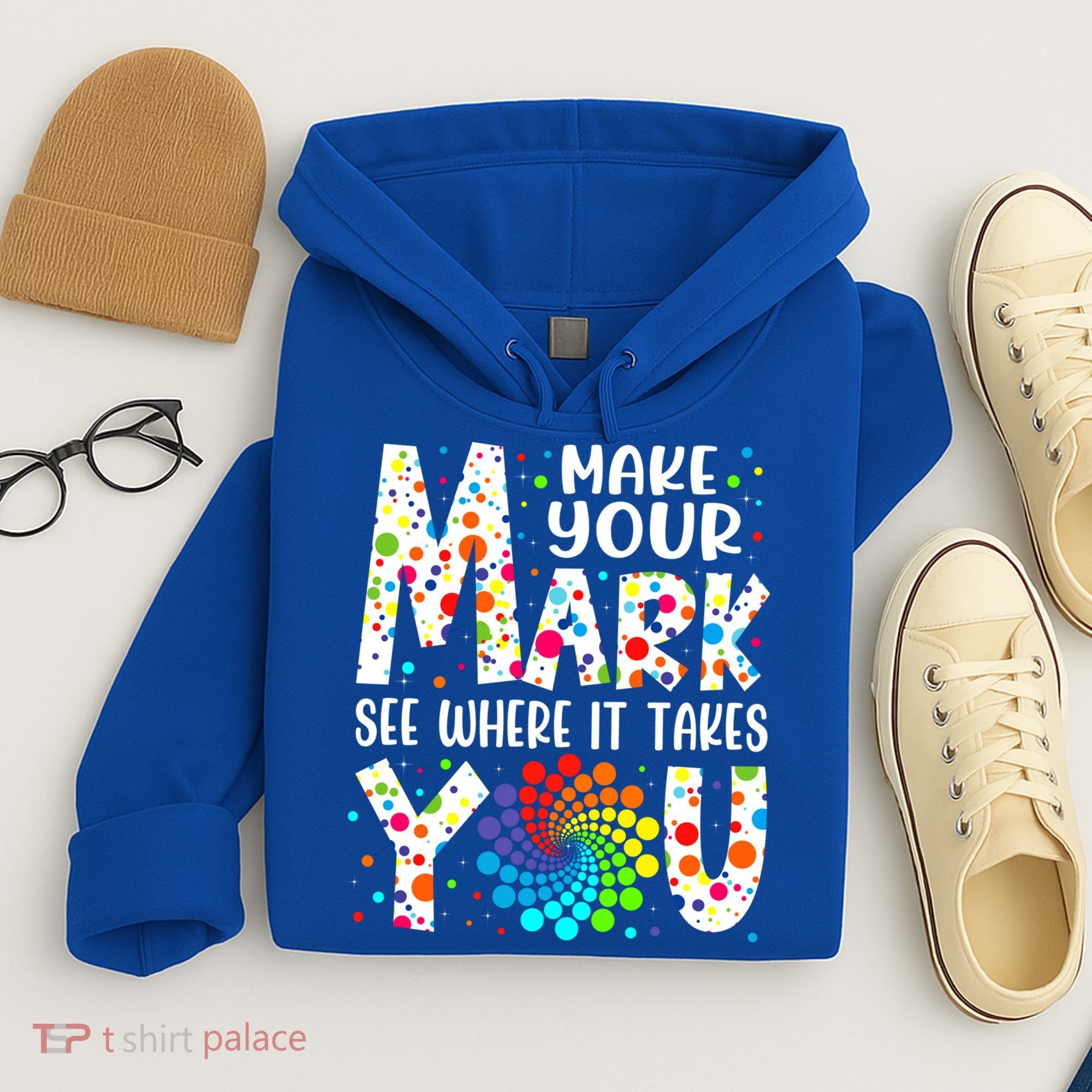 Make Your Mark See Where It Takes You Dot Day September 15th Gift Hoodie