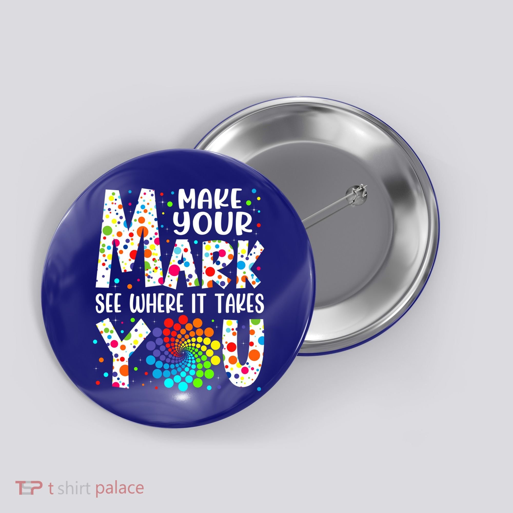 Make Your Mark See Where It Takes You Dot Day September 15th Gift Button