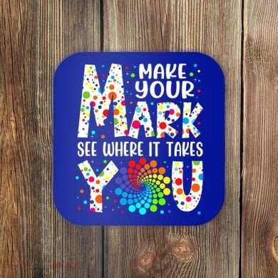 Make Your Mark See Where It Takes You Dot Day September 15th Gift Coaster