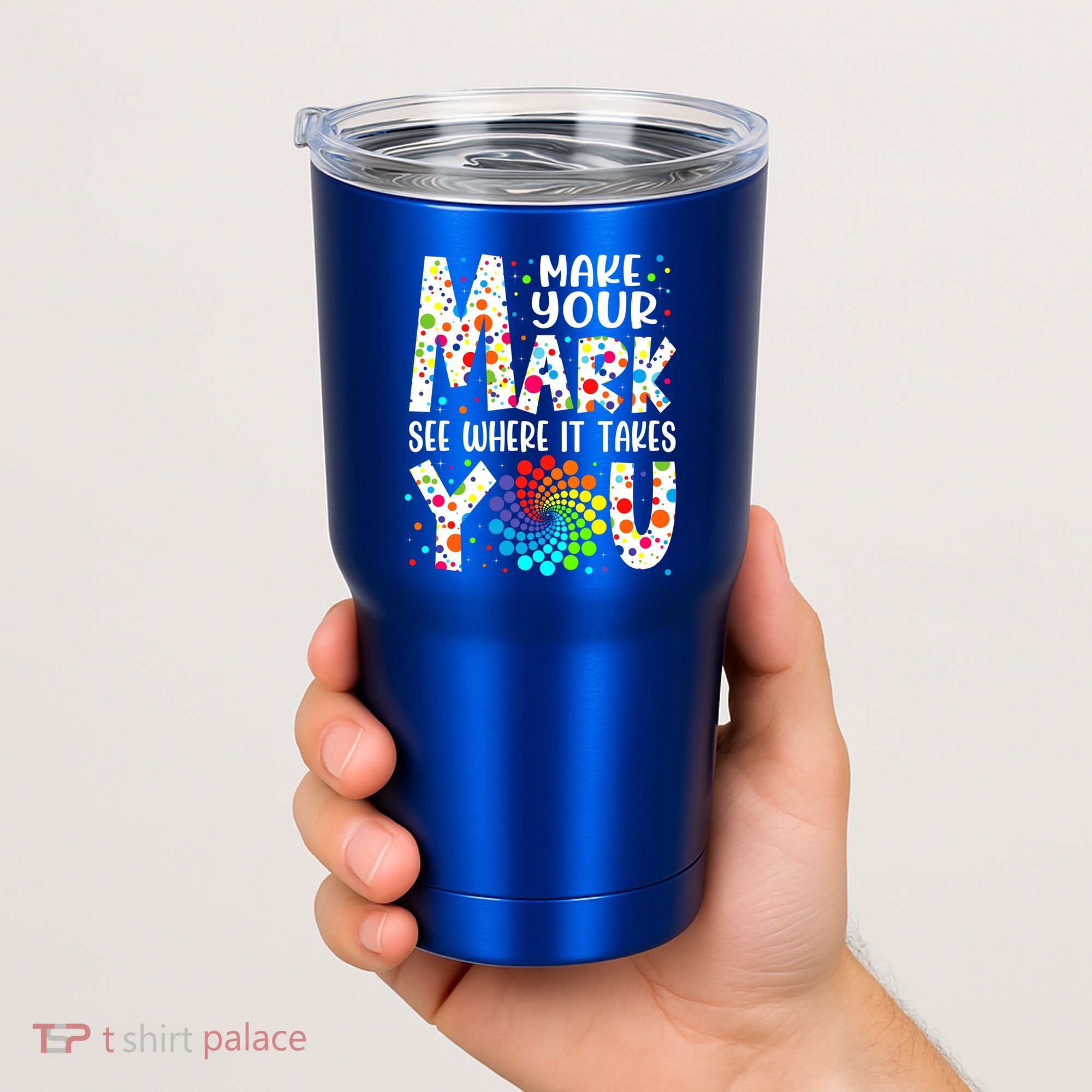 Make Your Mark See Where It Takes You Dot Day September 15th Gift Tumbler