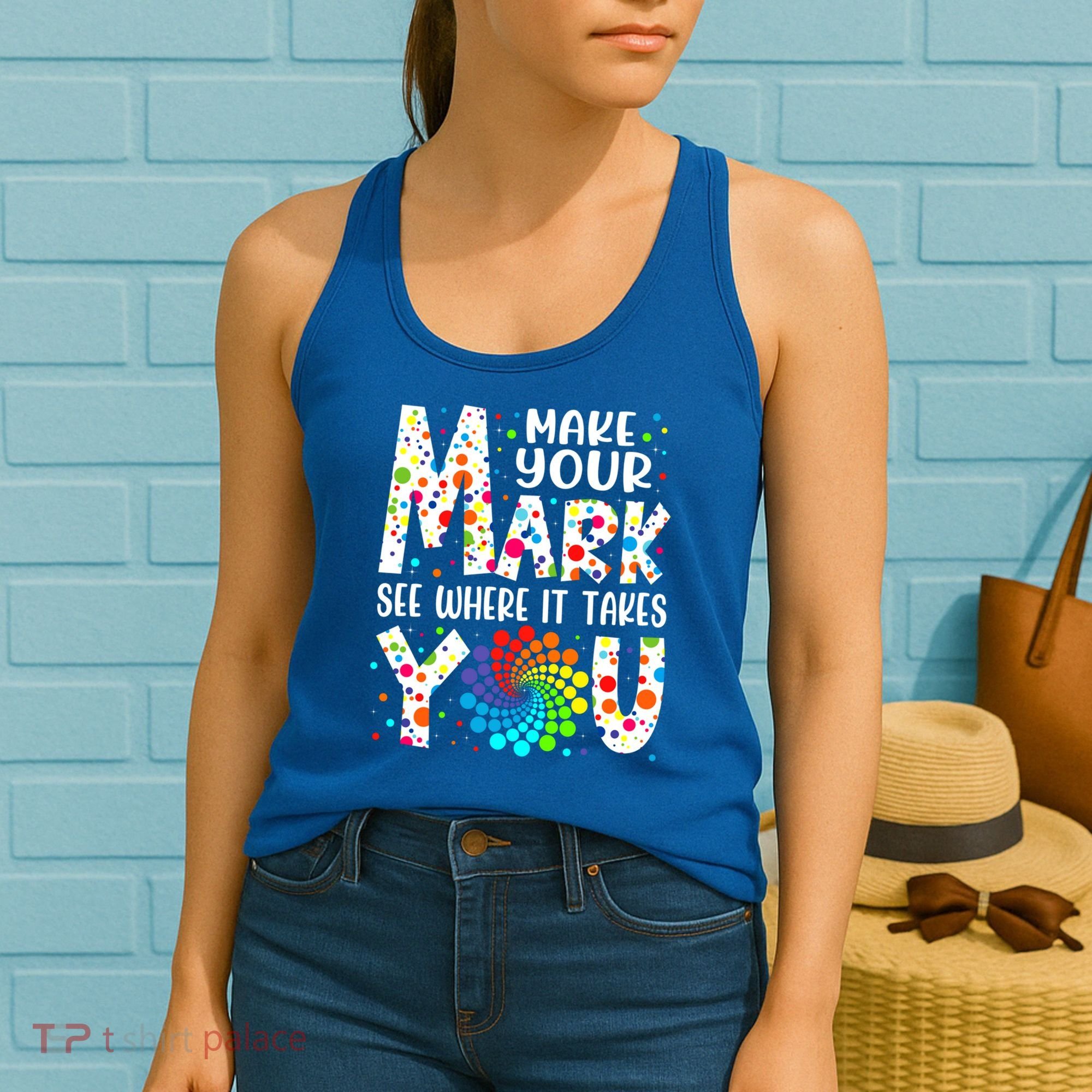 Make Your Mark See Where It Takes You Dot Day September 15th Gift Women's Tank Top
