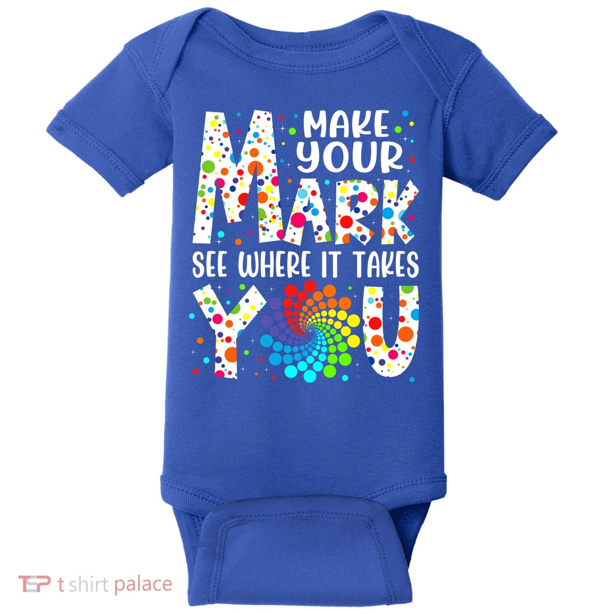 Make Your Mark See Where It Takes You Dot Day September 15th Gift Baby Bodysuit