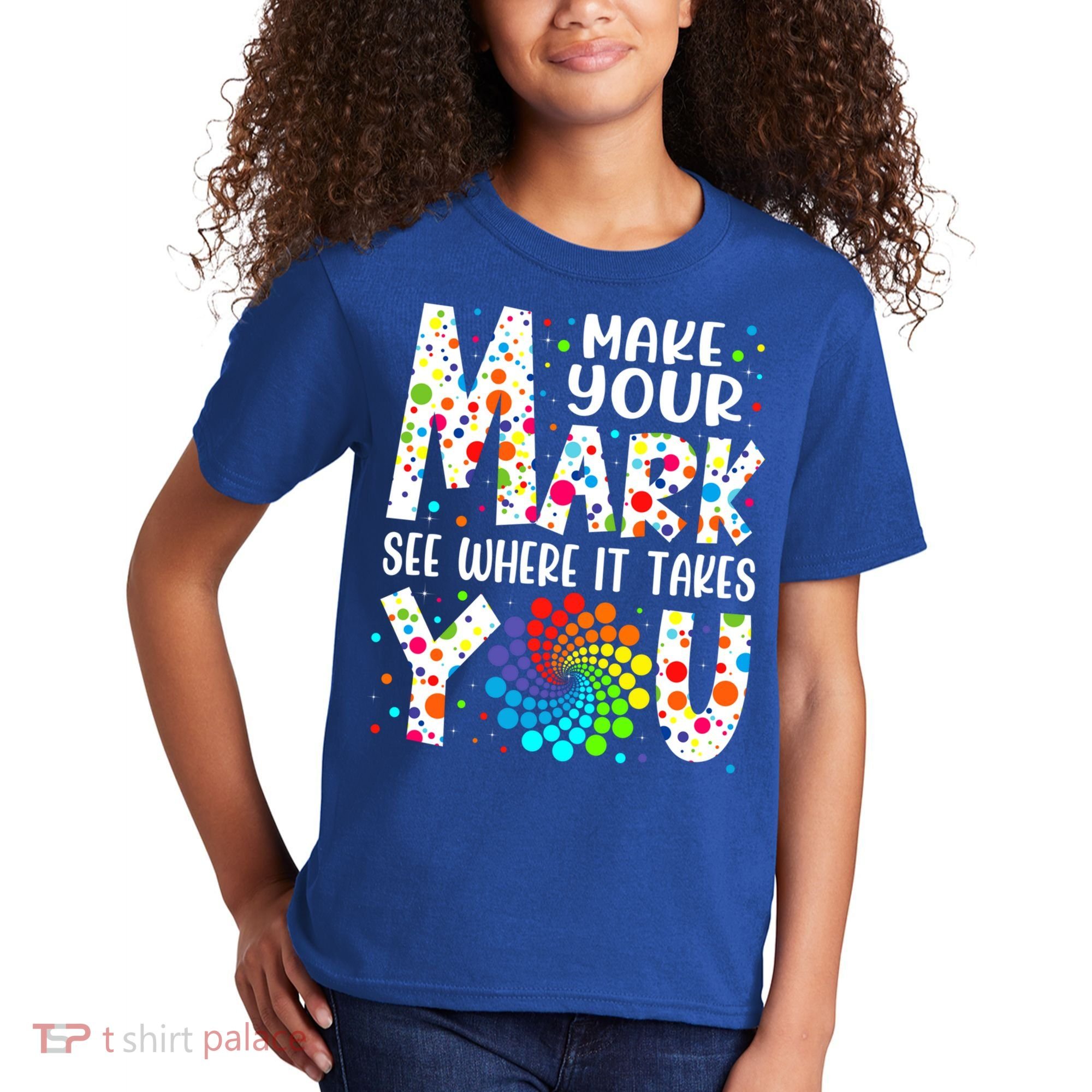 Make Your Mark See Where It Takes You Dot Day September 15th Gift Kids T-Shirt