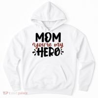 Mom You're My Hero Cute Gift Hoodie thumb 0