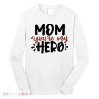 Mom You're My Hero Cute Gift Long Sleeve Shirt thumb 0