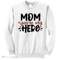 Mom You're My Hero Cute Gift Sweatshirt thumb 0
