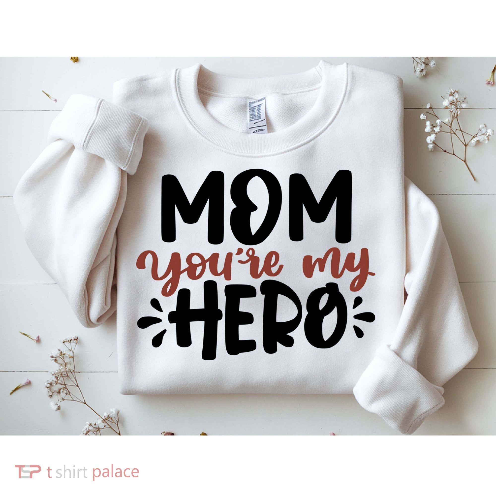 Mom You're My Hero Cute Gift Sweatshirt