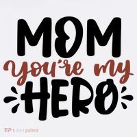 Mom You're My Hero Cute Gift T-Shirt thumb 7
