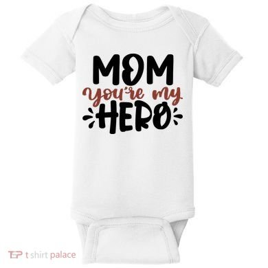 Mom You're My Hero Cute Gift Baby Bodysuit