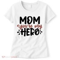 Mom You're My Hero Cute Gift Women's T-Shirt thumb 0