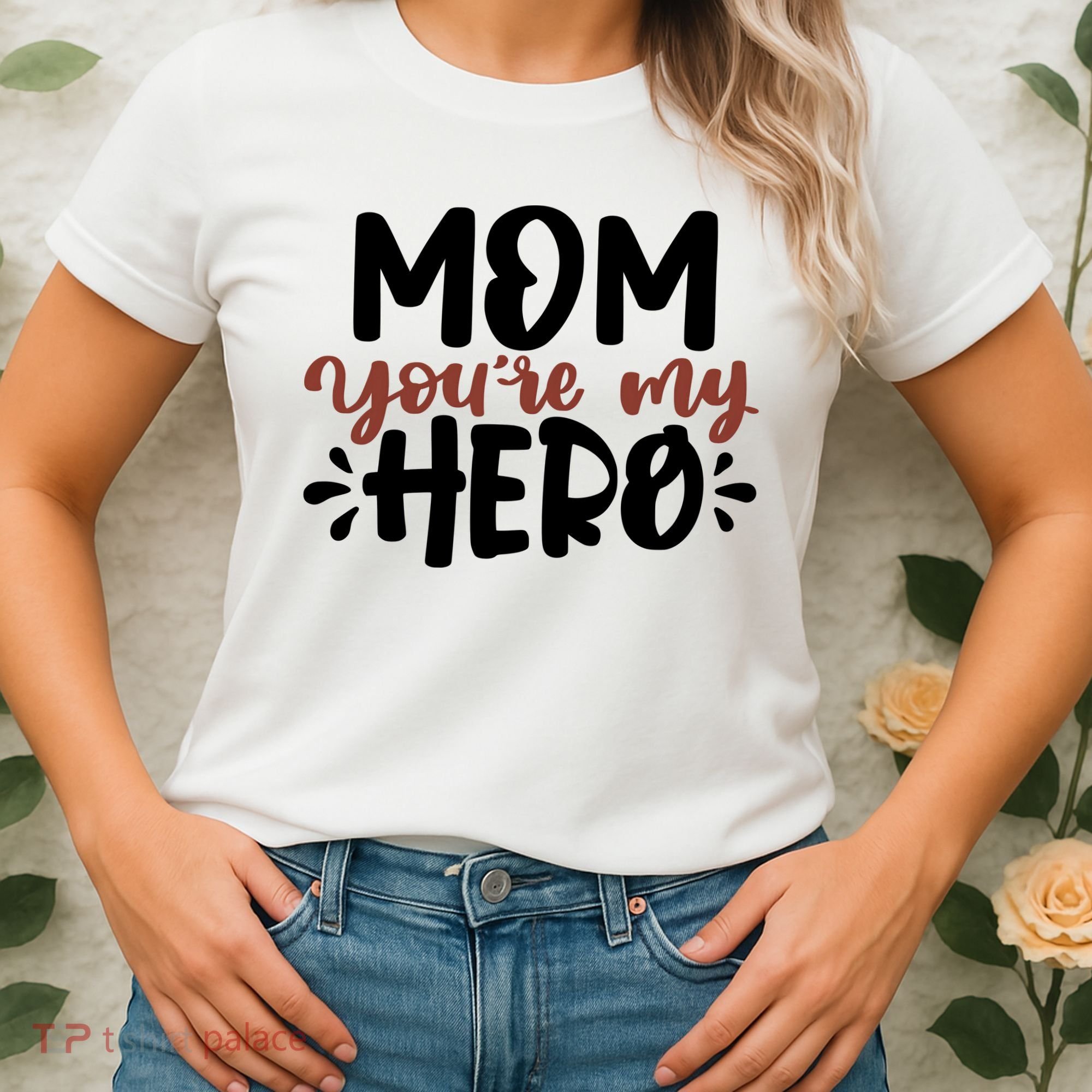 Mom You're My Hero Cute Gift Women's T-Shirt