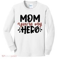 Mom You're My Hero Cute Gift Kids Long Sleeve Shirt thumb 0