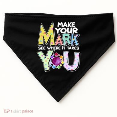 Make Your Mark See Where It Takes You USA-Made Doggie Bandana