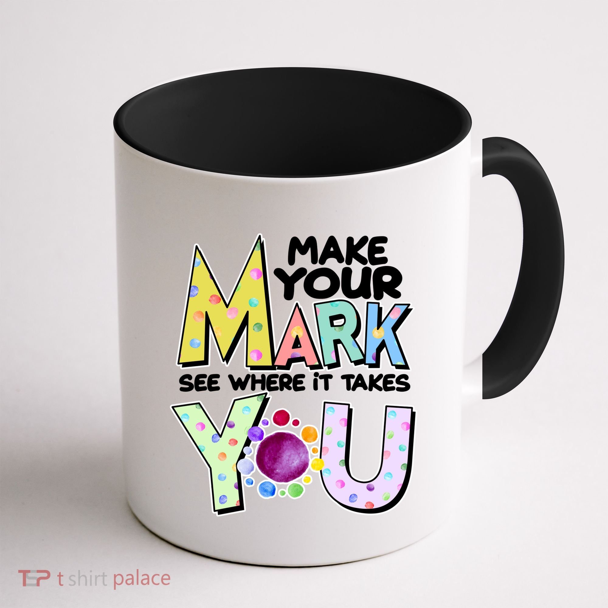 Make Your Mark See Where It Takes You Coffee Mug