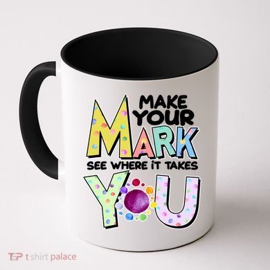 Make Your Mark See Where It Takes You Coffee Mug