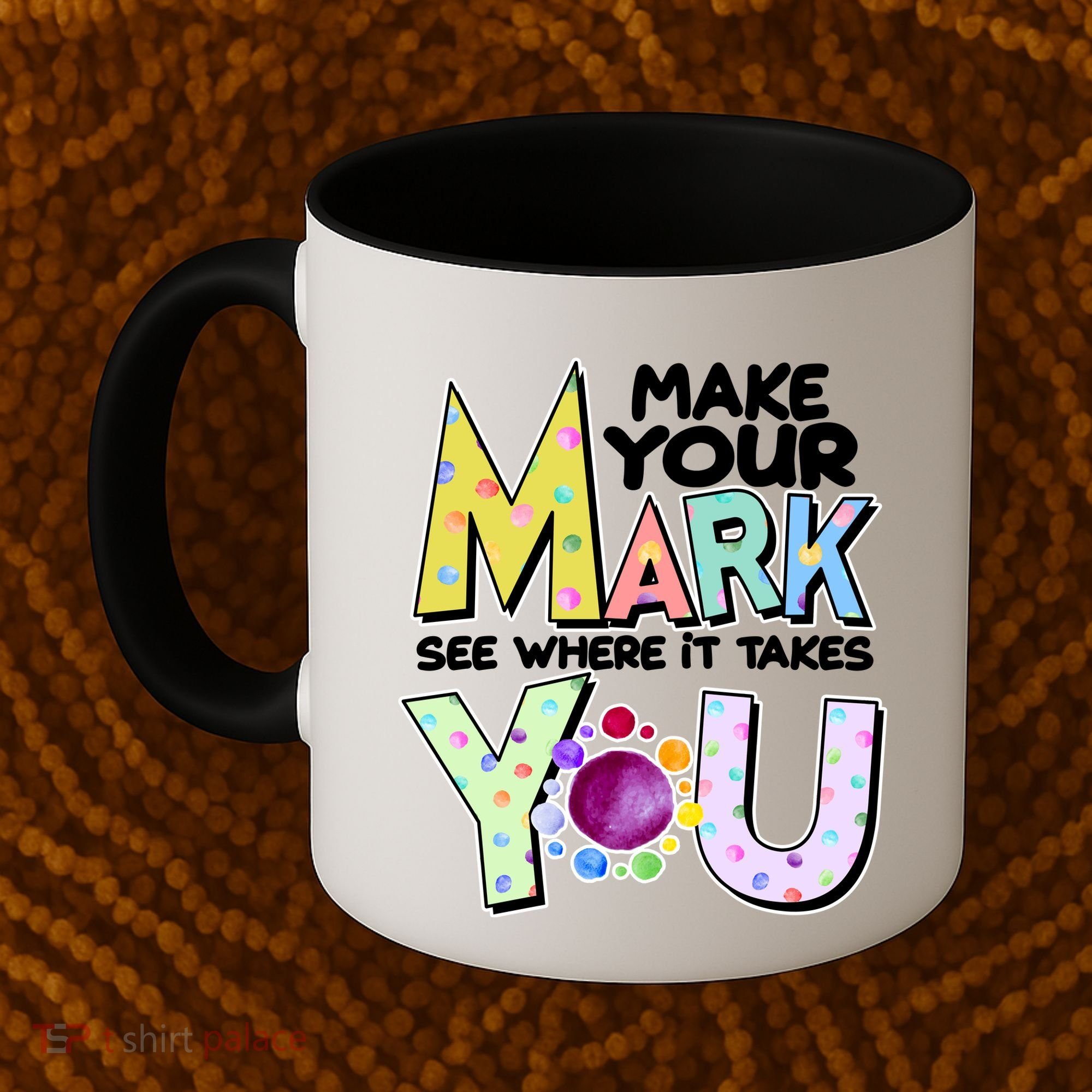 Make Your Mark See Where It Takes You Coffee Mug