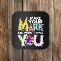 Make Your Mark See Where It Takes You Coaster thumb 0