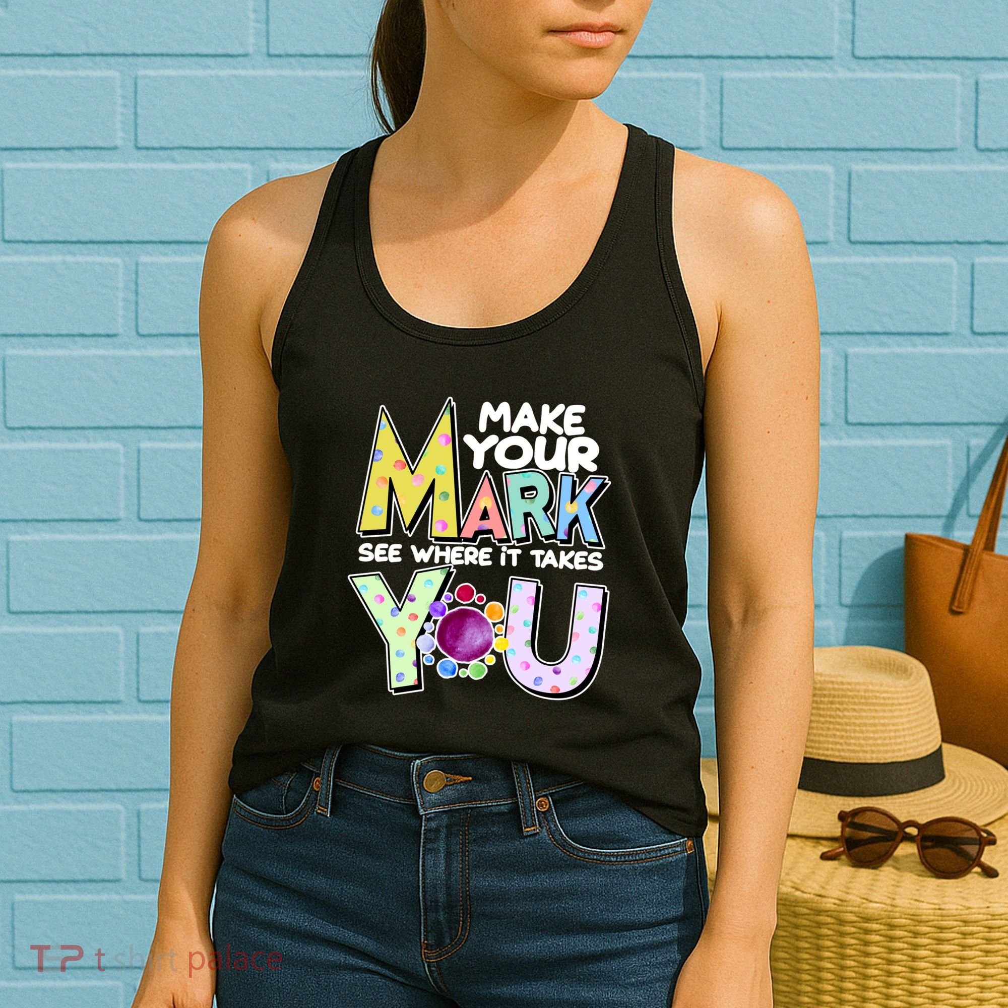 Make Your Mark See Where It Takes You Women's Tank Top