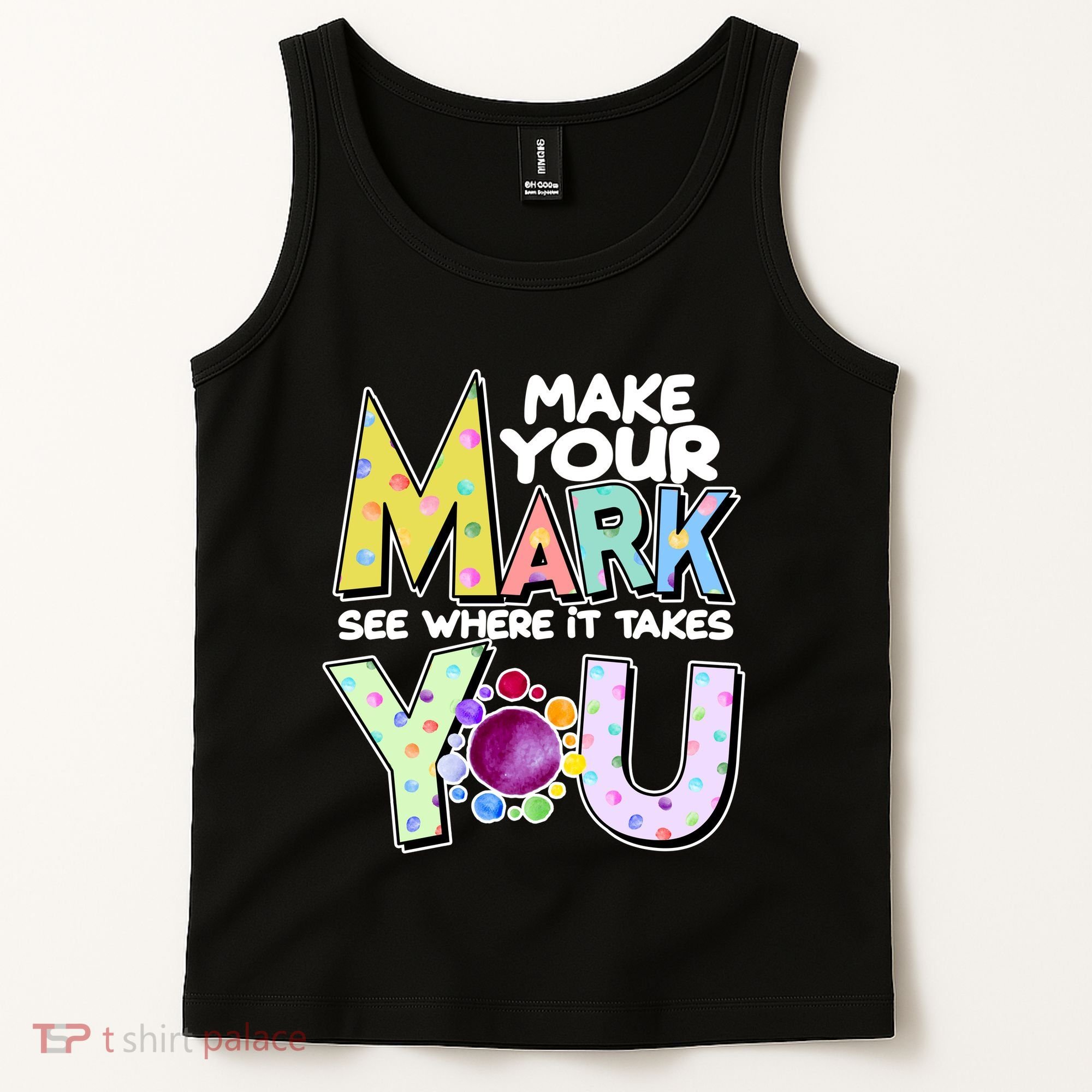 Make Your Mark See Where It Takes You Tank Top