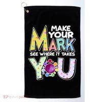 Make Your Mark See Where It Takes You Golf Towel thumb 0
