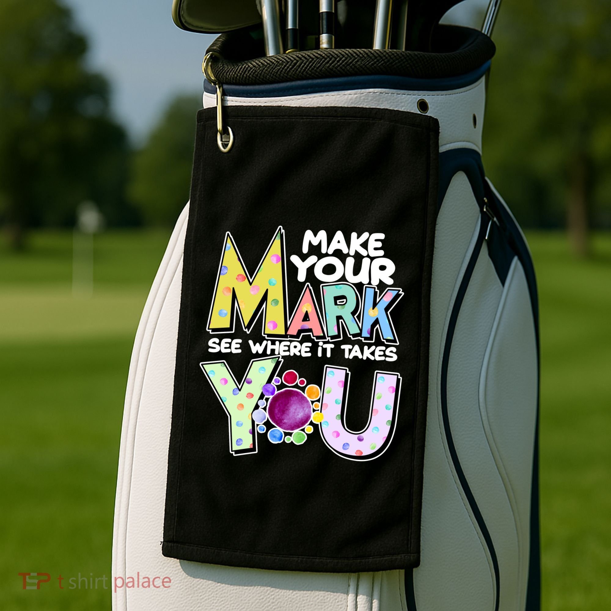 Make Your Mark See Where It Takes You Golf Towel