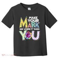 Make Your Mark See Where It Takes You Toddler T-Shirt thumb 0