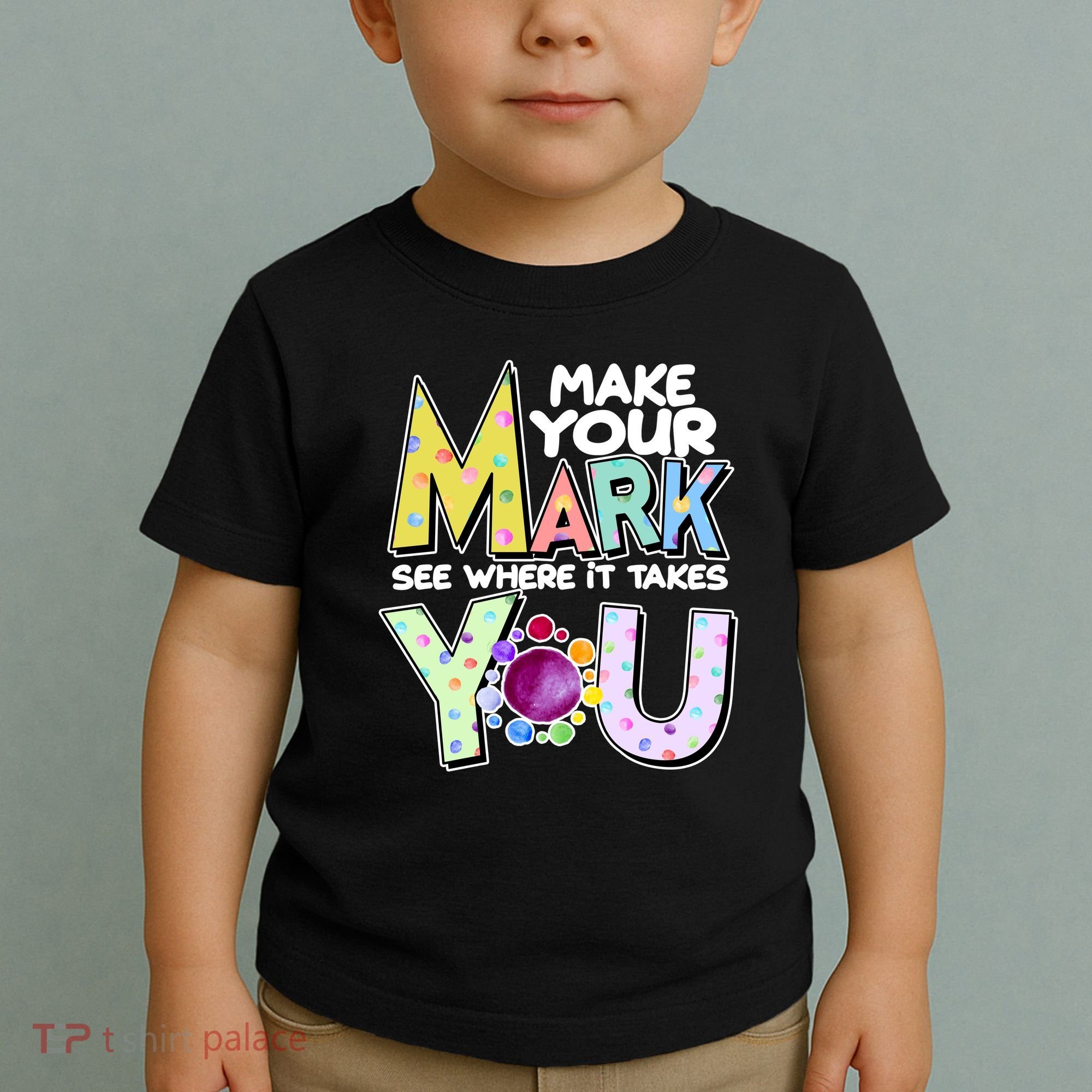 Make Your Mark See Where It Takes You Toddler T-Shirt