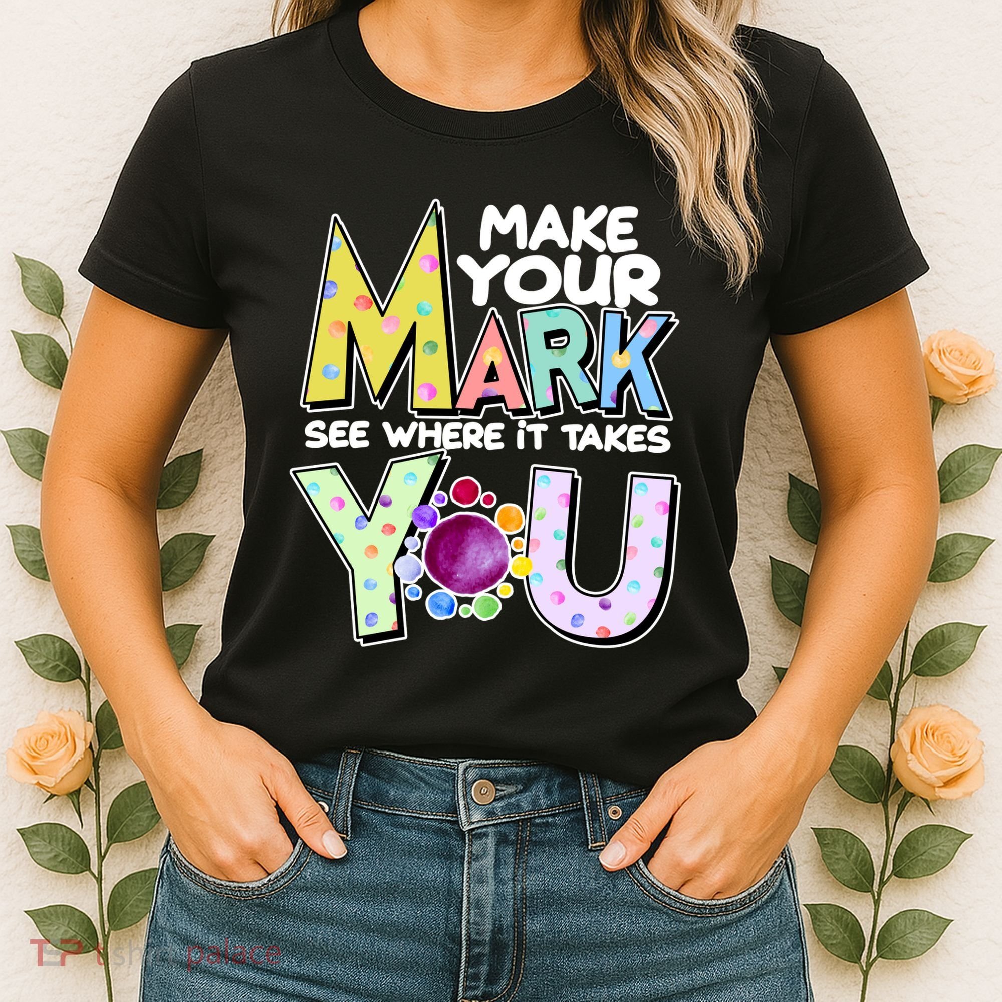 Make Your Mark See Where It Takes You Women's T-Shirt