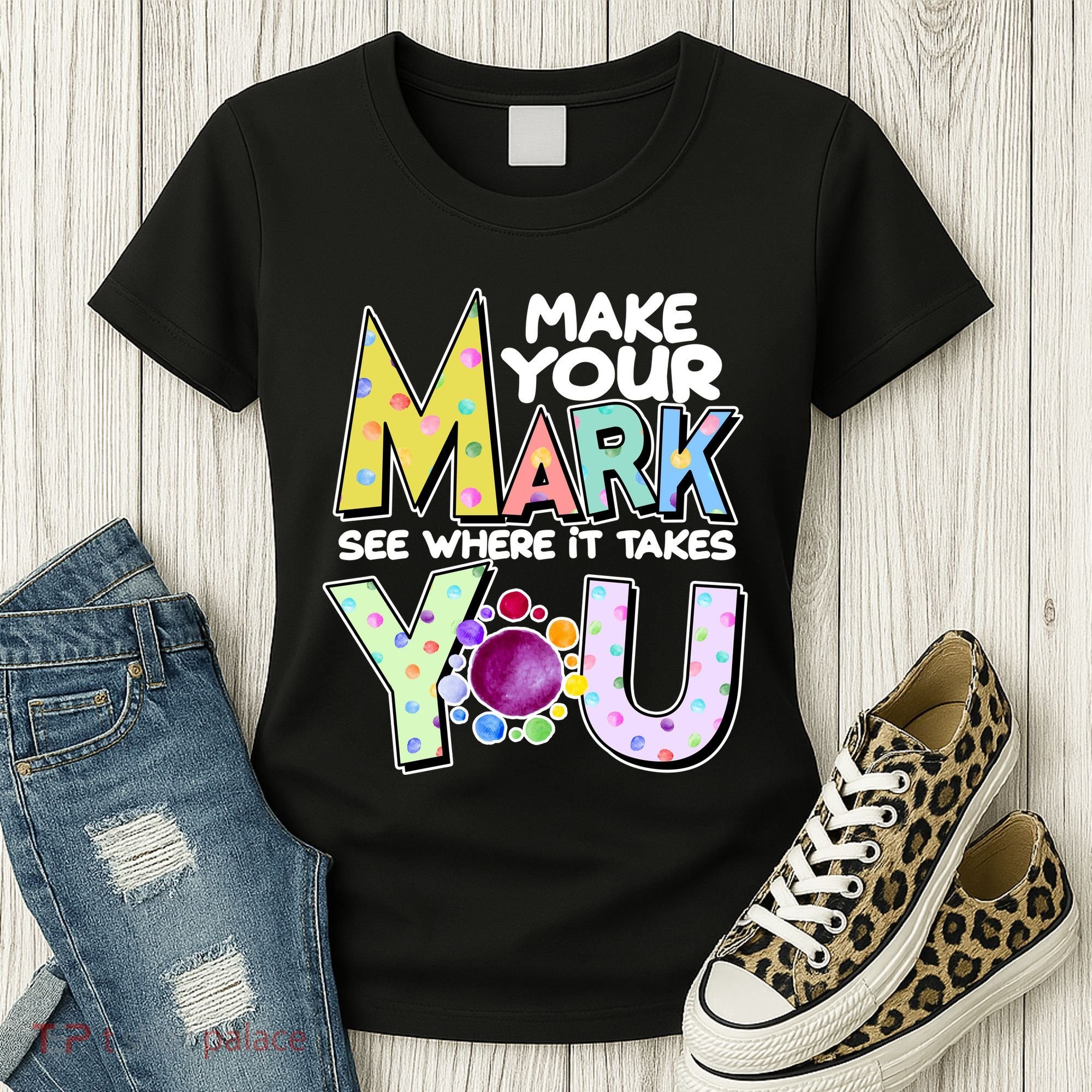 Make Your Mark See Where It Takes You Women's T-Shirt