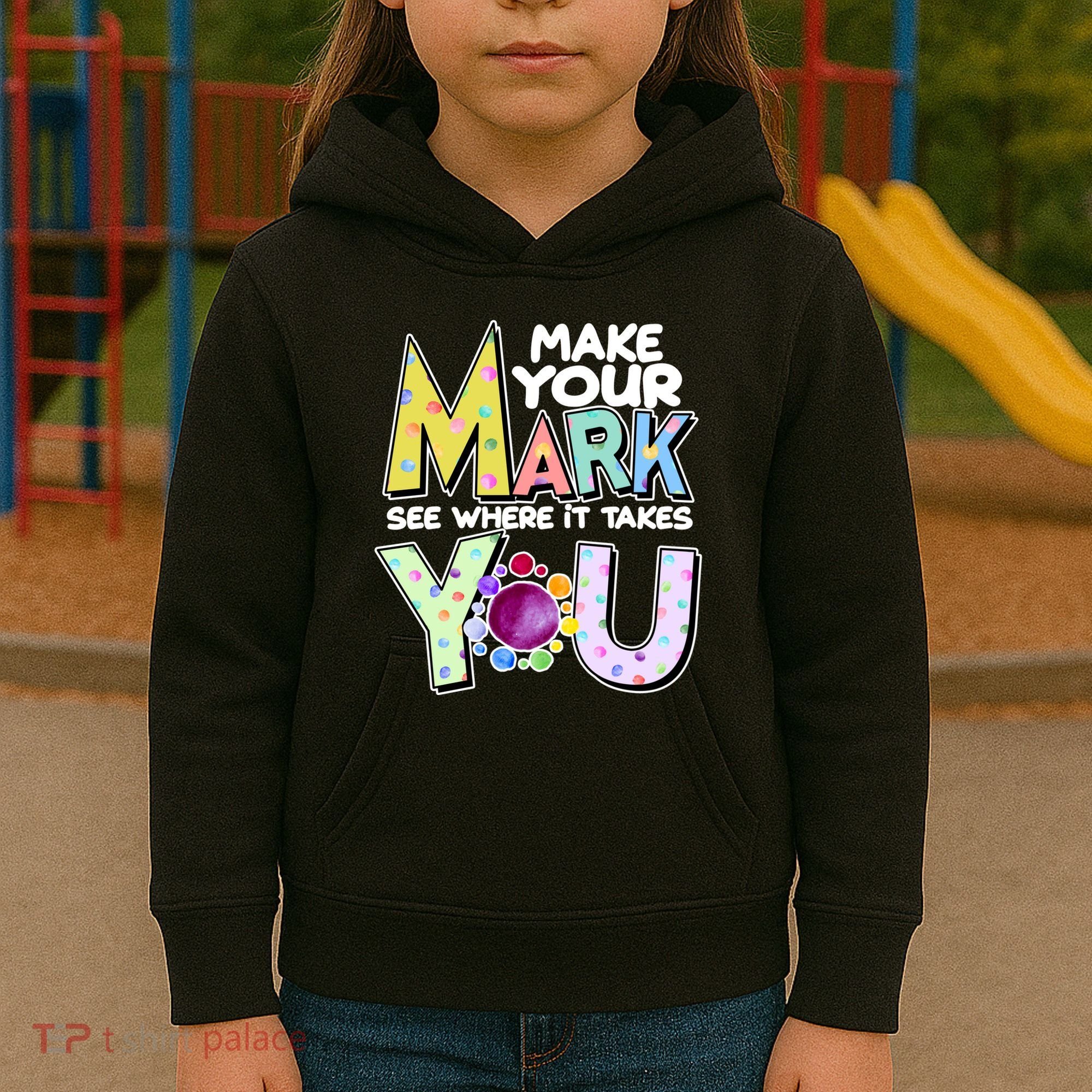 Make Your Mark See Where It Takes You Kids Hoodie