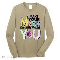 Make Your Mark See Where It Takes You Long Sleeve Shirt thumb 0