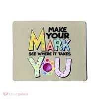Make Your Mark See Where It Takes You Mousepad thumb 0