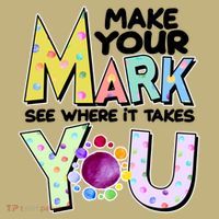 Make Your Mark See Where It Takes You Mousepad thumb 1