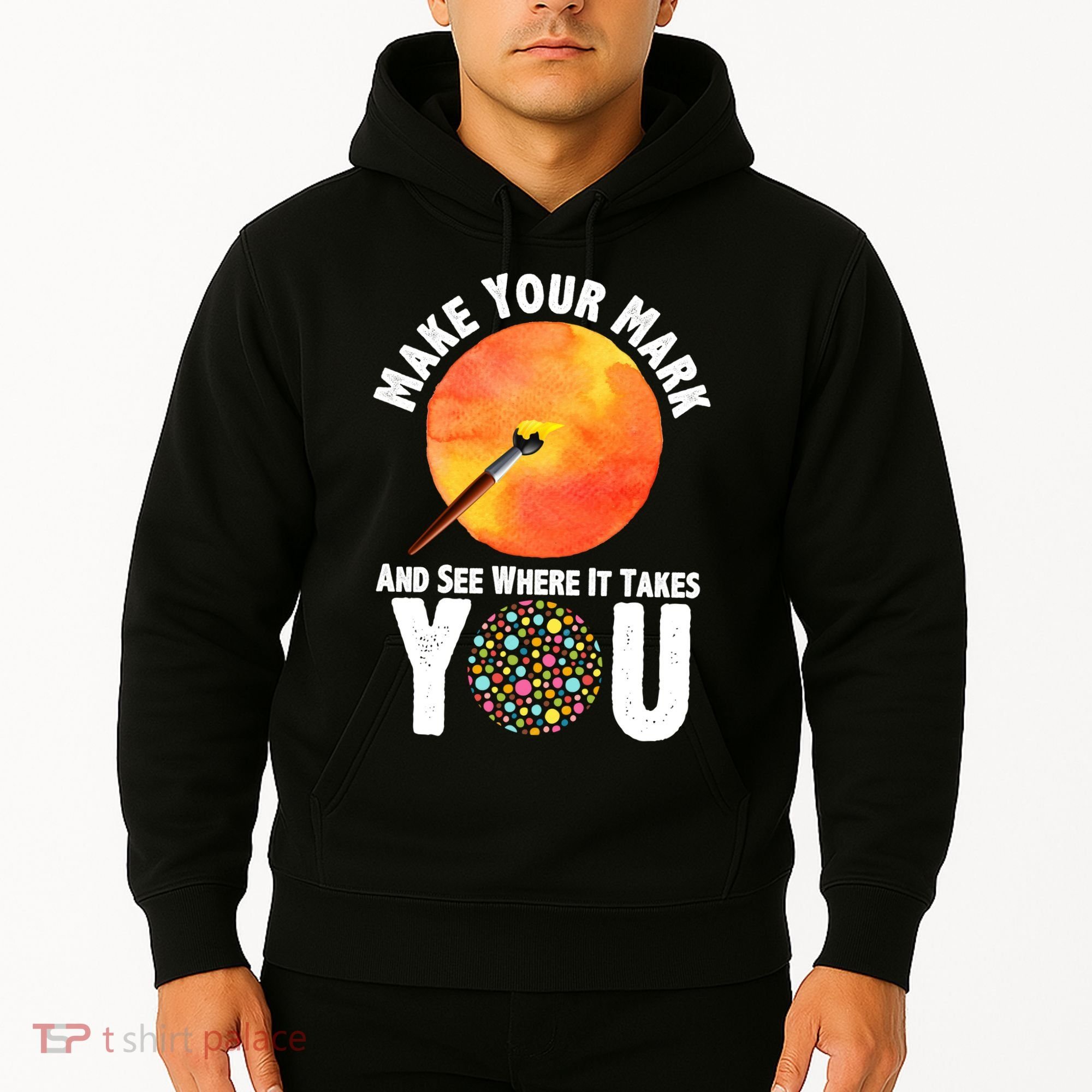Make Your Mark And See Where It Takes You Dot Day Hoodie