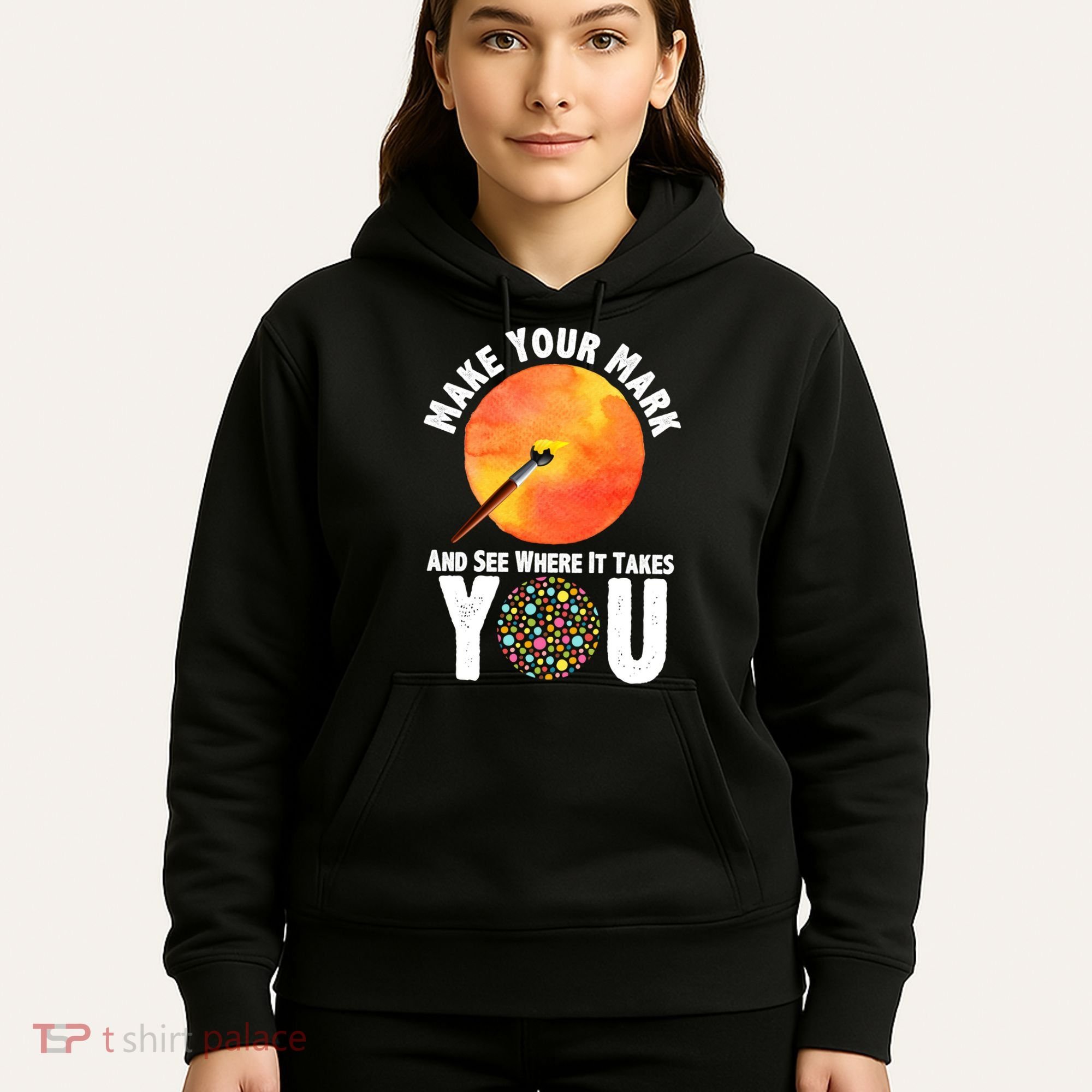 Make Your Mark And See Where It Takes You Dot Day Hoodie