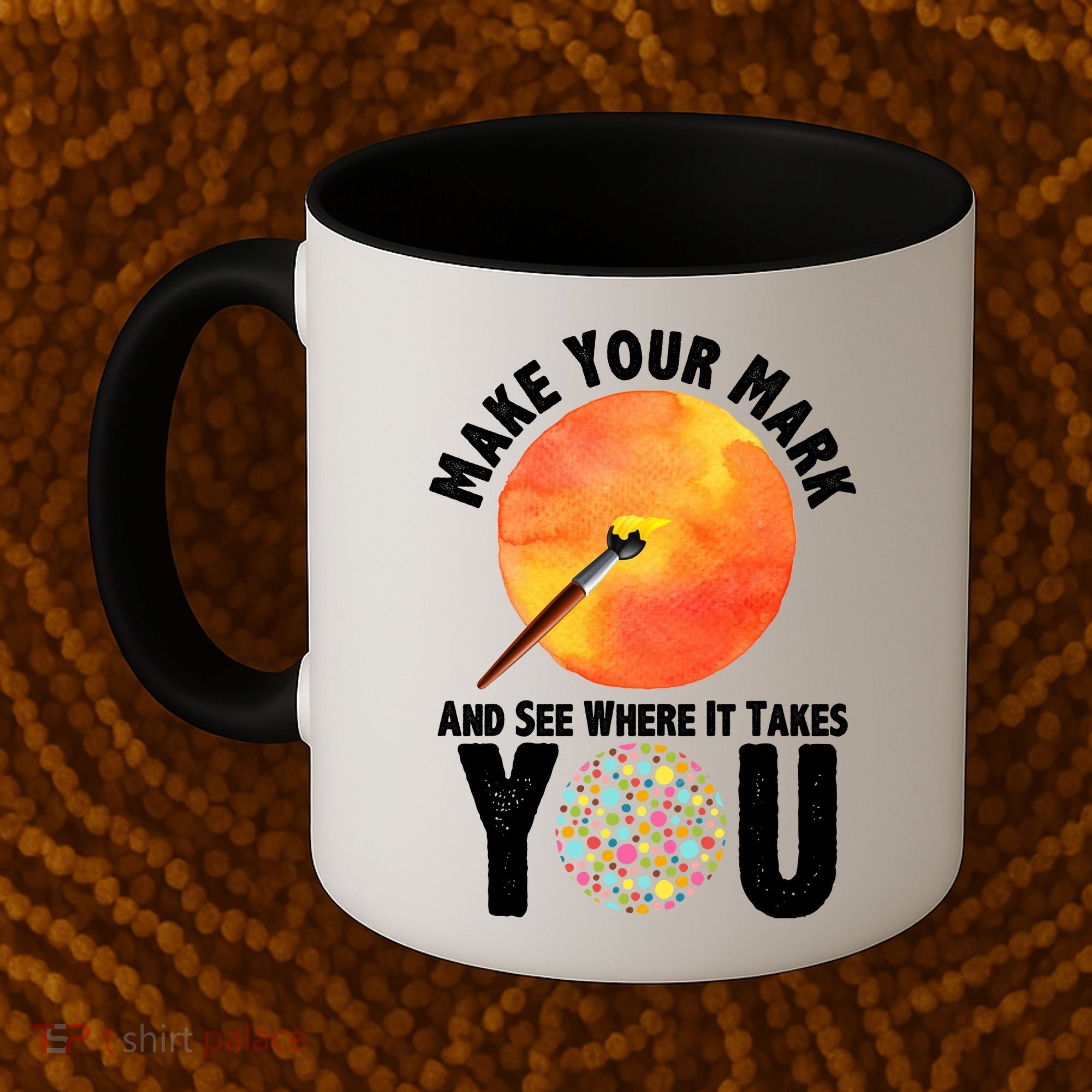 Make Your Mark And See Where It Takes You Dot Day Coffee Mug