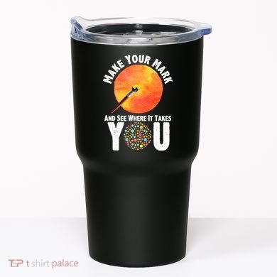 Make Your Mark And See Where It Takes You Dot Day Tumbler