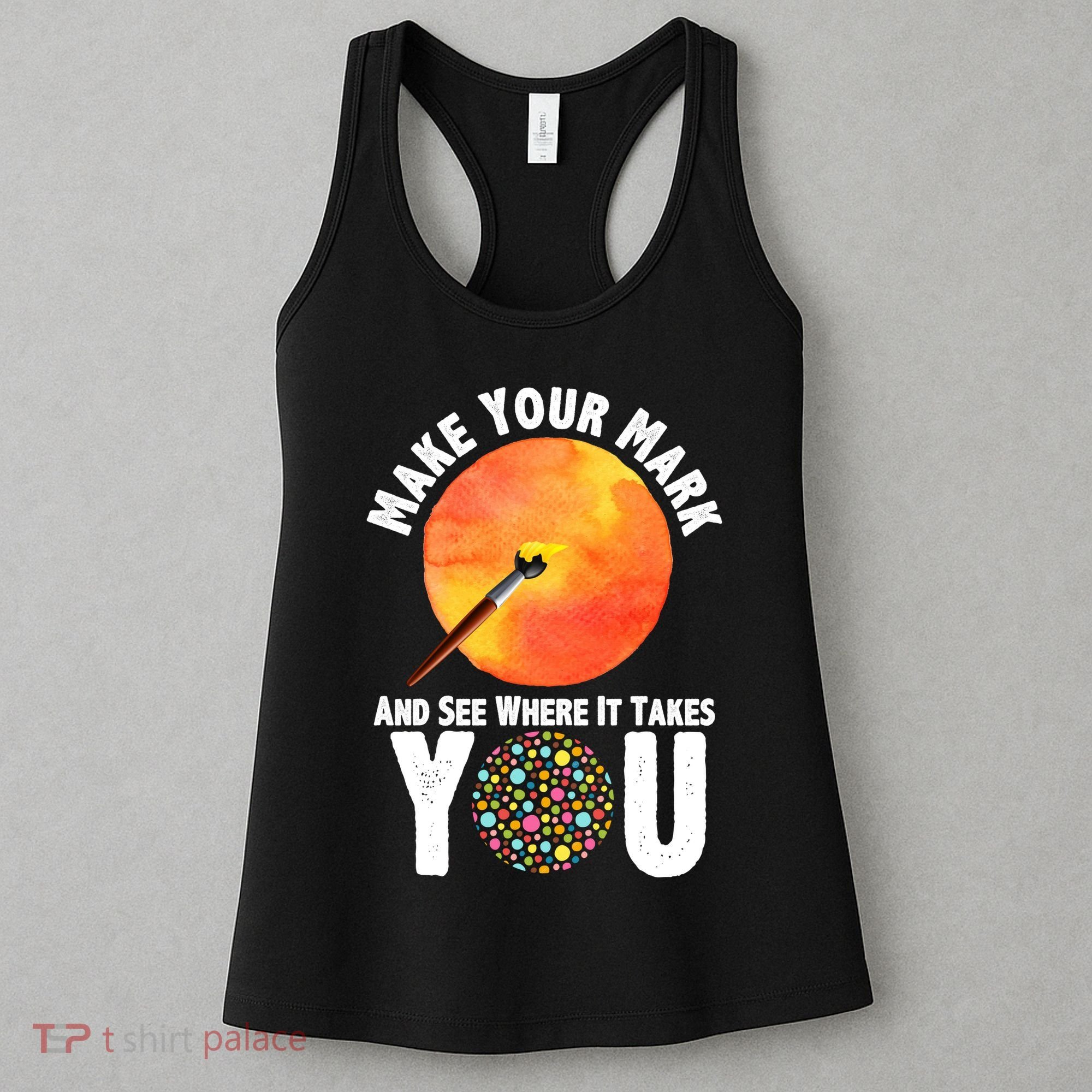 Make Your Mark And See Where It Takes You Dot Day Women's Tank Top