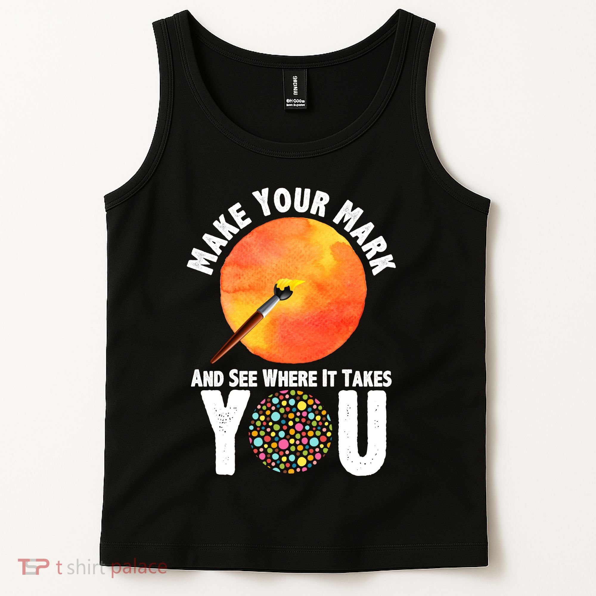 Make Your Mark And See Where It Takes You Dot Day Tank Top