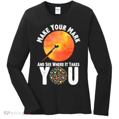 Make Your Mark And See Where It Takes You Dot Day Women's Long Sleeve Shirt