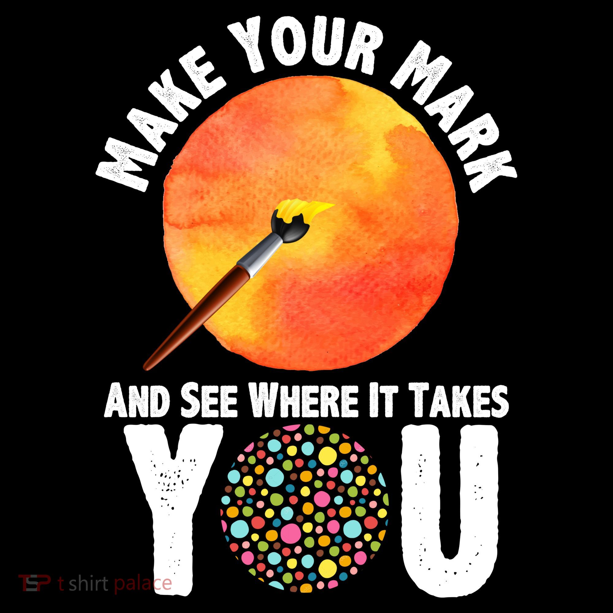 Make Your Mark And See Where It Takes You Dot Day Women's T-Shirt