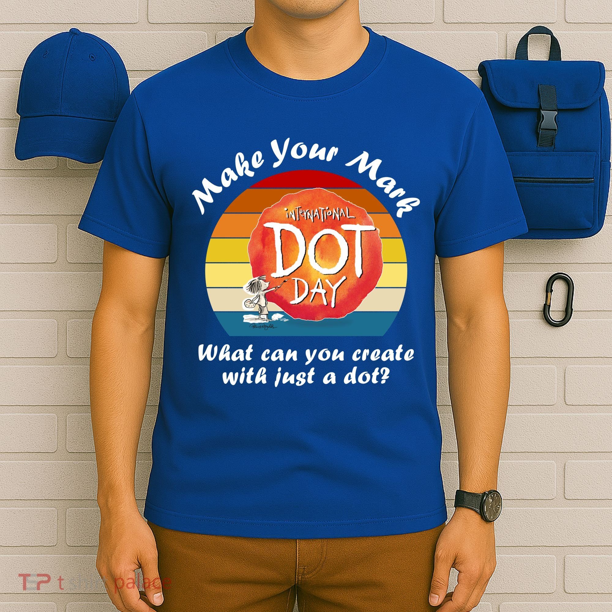 Make Your Mark International Dot Day What You Can Create T-Shirt