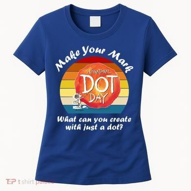 Make Your Mark International Dot Day What You Can Create Women's T-Shirt